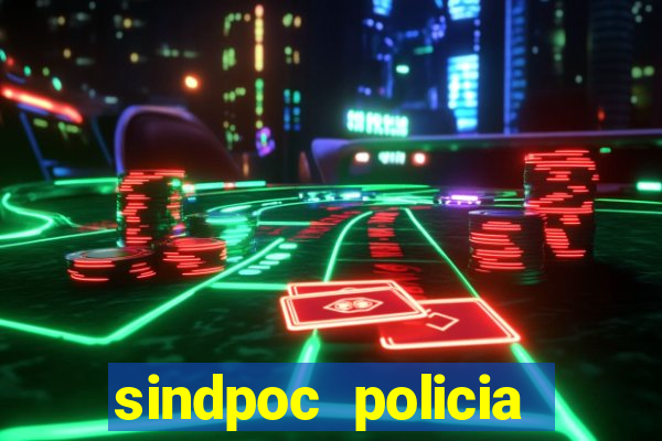 sindpoc policia civil bahia